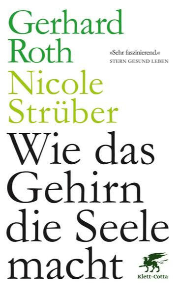 Wie das Gehirn die Seele macht Wie das Gehirn die Seele macht